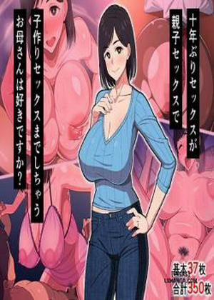 Đọc truyện tranh 10-nen-buri Sex ga Oyako Sex de Kozukuri Sex made Shichau Okaa-san wa Suki desu ka