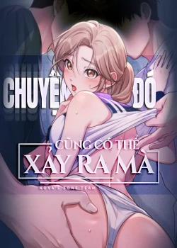 Đọc truyện tranh [18+] Chuyện Đó Cũng Có Thể Xảy Ra Mà