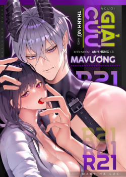 Đọc truyện tranh [21+] Người Giải Cứu Thánh Nữ Khỏi Nhóm Anh Hùng Là Ma Vương