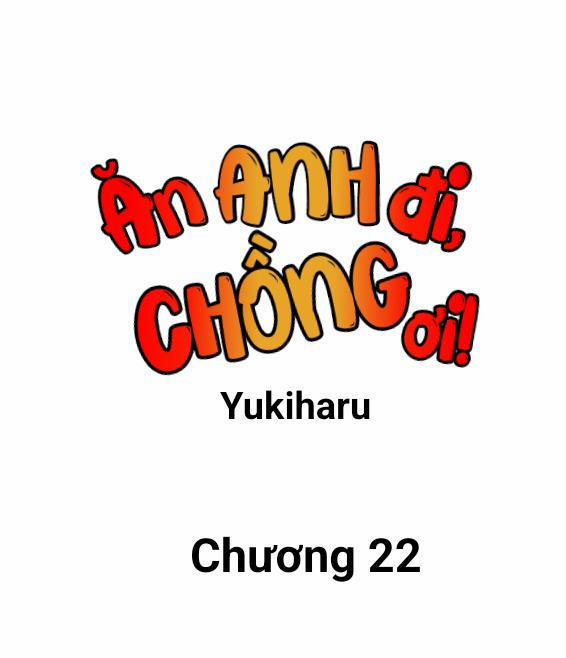 Ăn Anh Đi, Chồng Ơi! 22 trang 0