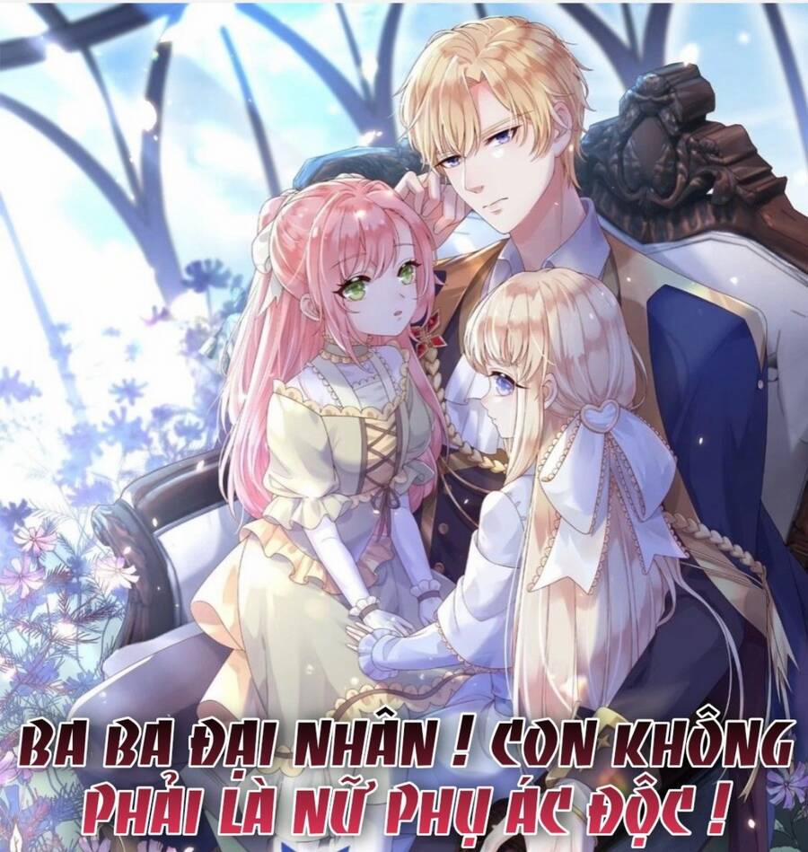 Ba Ba Đại Nhân ! Con Không Phải Là Nữ Phụ Ác Độc ! 19 trang 0