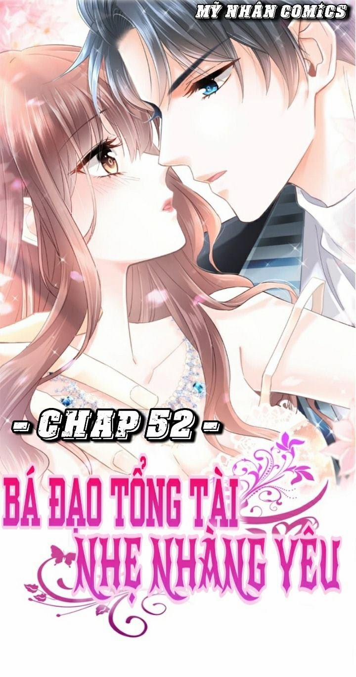 Bá Đạo Tổng Tài Nhẹ Nhàng Yêu 52 trang 0