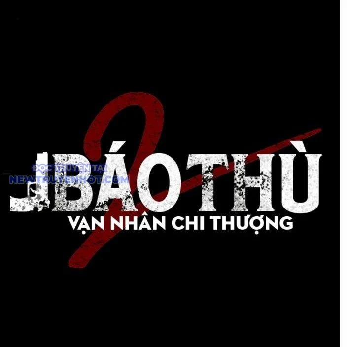 Báo Thù 2: Vạn Nhân Chi Thượng 82 trang 33