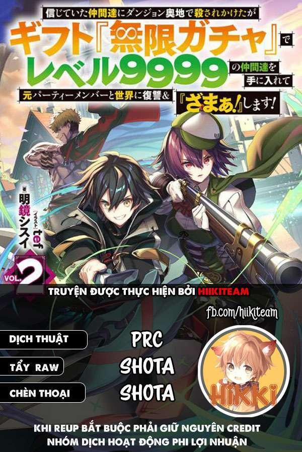 Bị Phản Bội Bởi Đồng Đội Và Sở Hữu [Gacha Không Giới Hạn] Lv.9999 34 trang 0