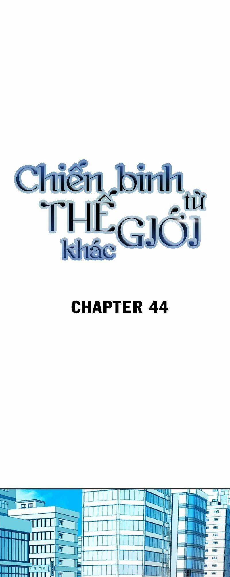 Chiến Binh Đến Từ Thế Giới Khác 44 trang 0