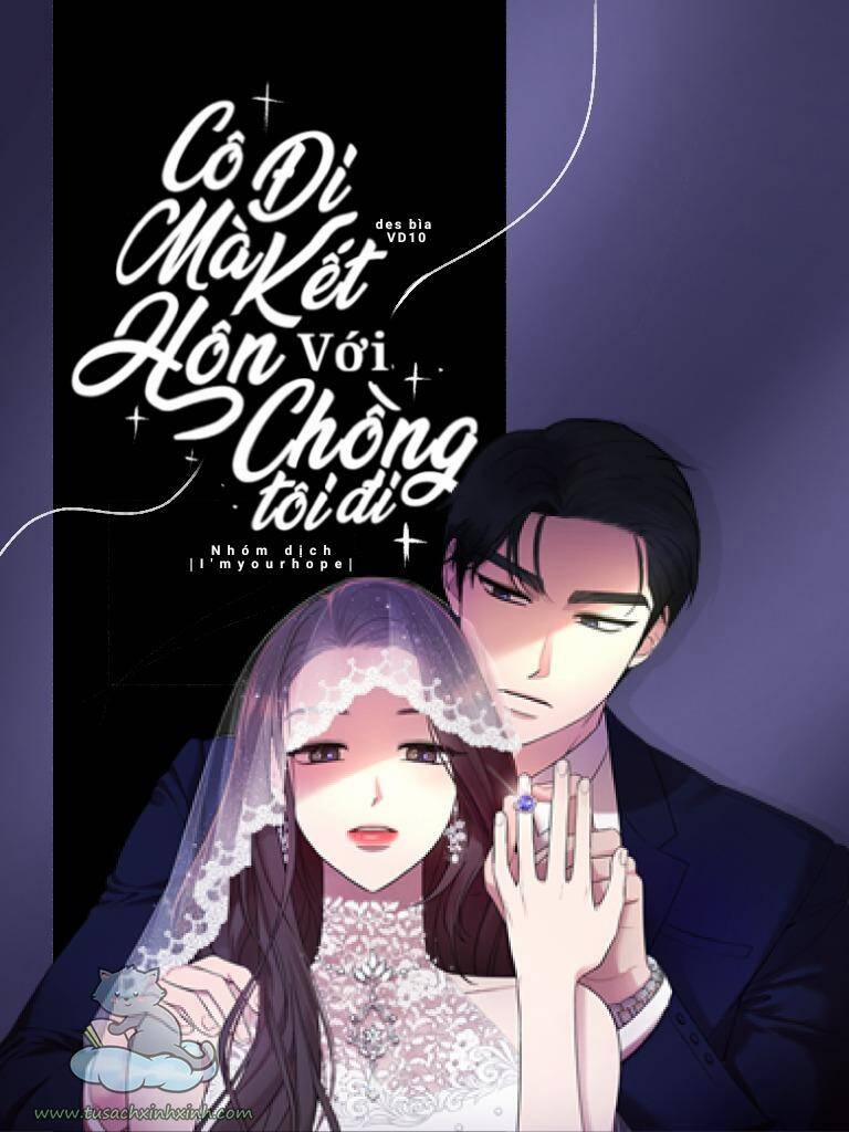 Cô Đi Mà Kết Hôn Với Chồng Của Tôi Đi 37 trang 0