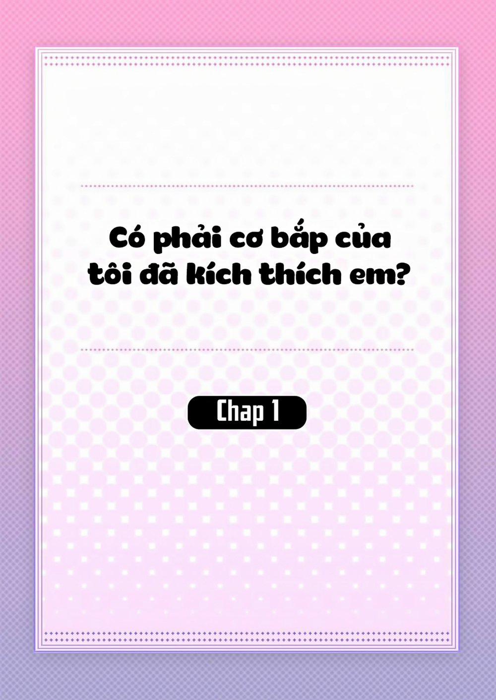 Có Phải Cơ Bắp Của Tôi Đã Kích Thích Em? 1 trang 1