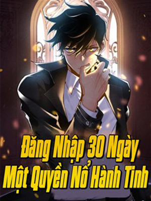 Đọc truyện tranh Đăng Nhập 30 Ngày, Một Quyền Đánh Nổ Hành Tinh