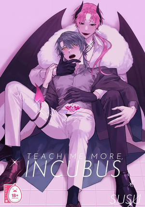 Đọc truyện Dạy Cho Tôi Thêm Nữa Đi, Incubus, 