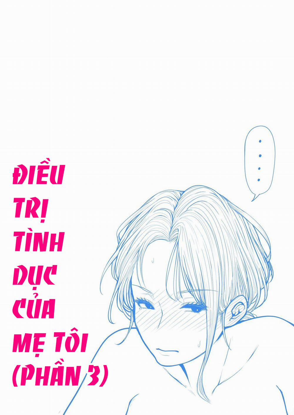 Điều trị tình dục của mẹ tôi! Phần 3 - 0 3 (END) trang 22