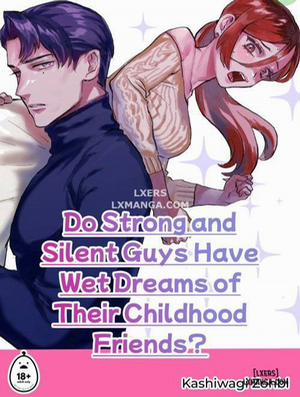 Đọc truyện tranh Do Strong and Silent Guys Have Wet Dreams of Their Childhood Friends