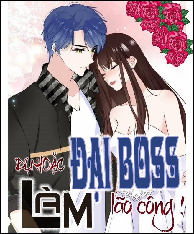 Dụ Hoặc Đại Boss Làm Lão Công 2 trang 0