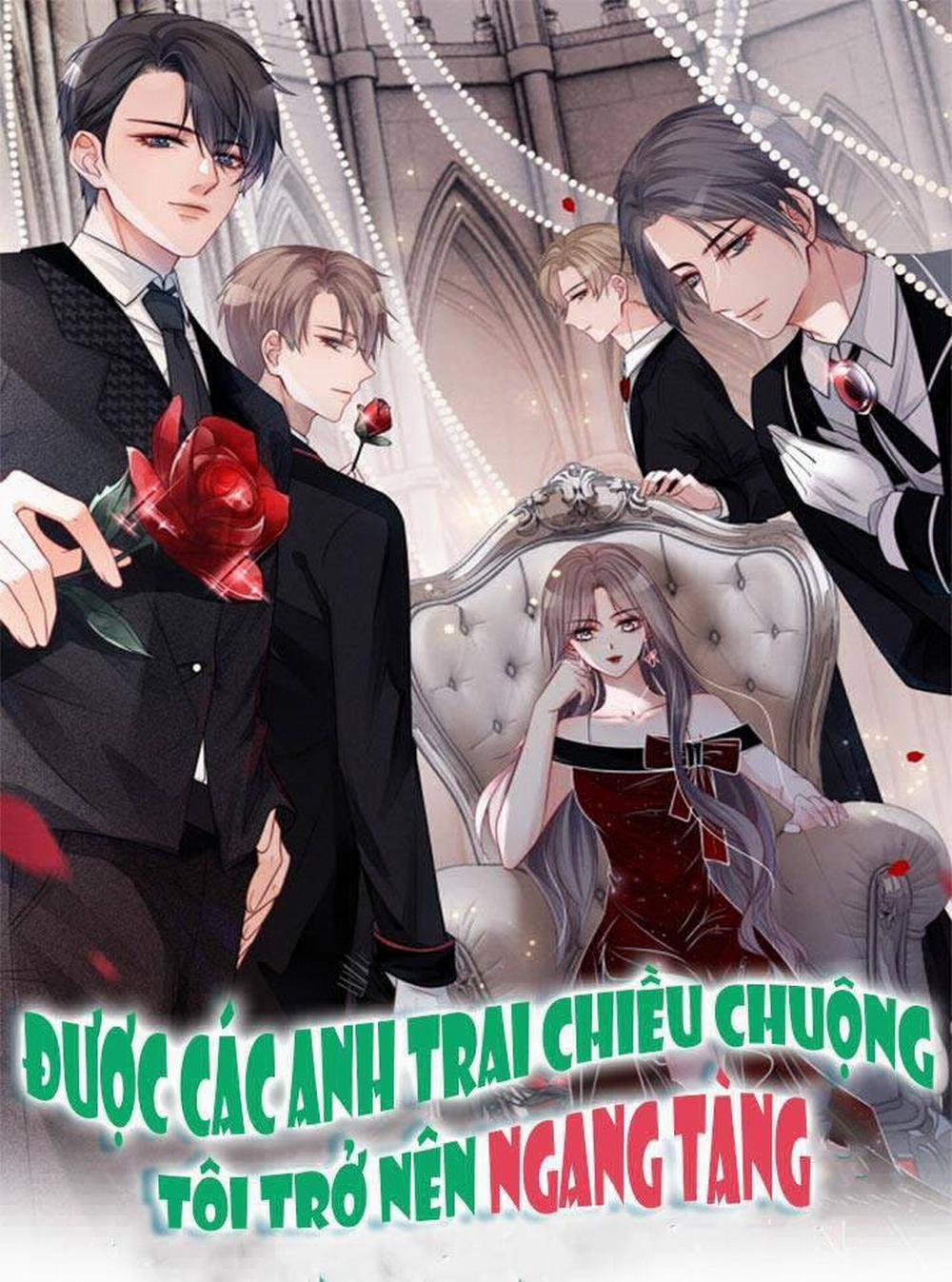 Được Các Anh Trai Chiều Chuộng Tôi Trở Nên Ngang Tàng 115 trang 0