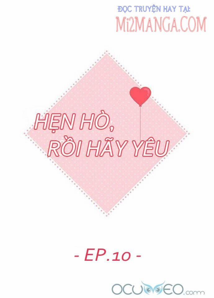 Hẹn Hò Trước, Yêu Đương Sau 10 trang 6