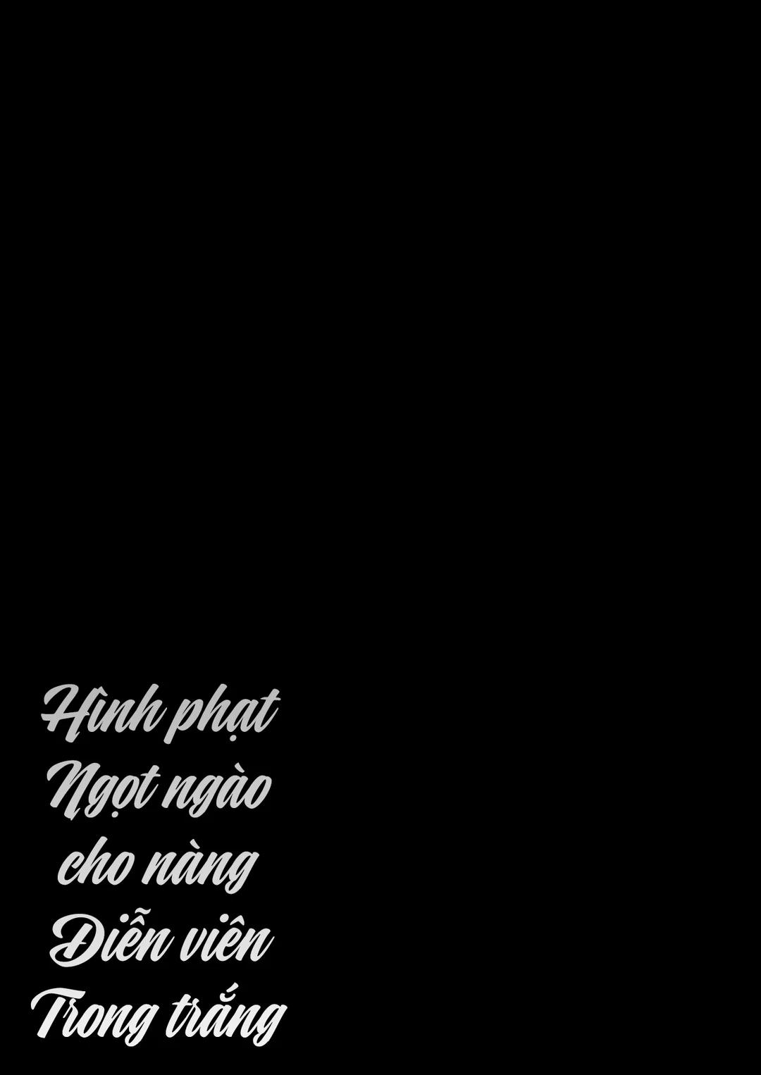 Hình phạt ngọt ngào cho nàng diễn viên thuần khiết Oneshot trang 54