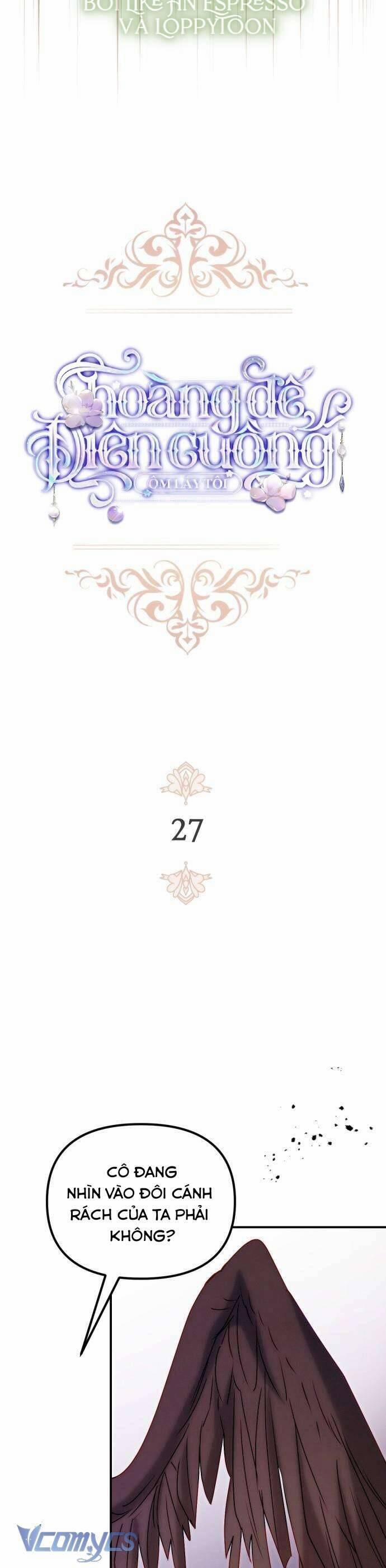 Hoàng Đế Điên Cuồng Ôm Lấy Tôi 27 trang 3