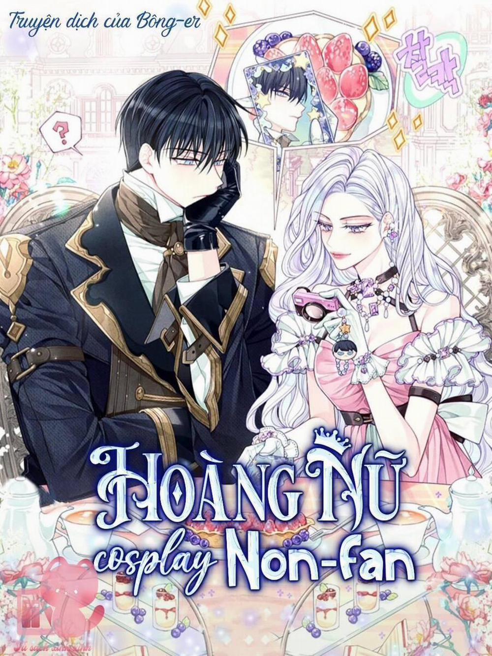 Hoàng Nữ Cosplay Nonfan 6 trang 1