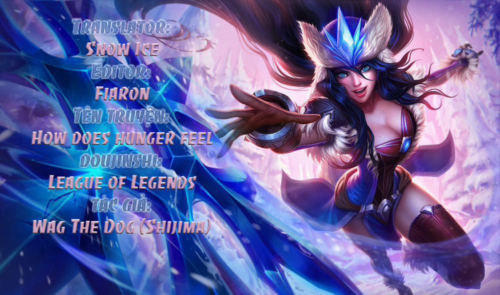 How Does Hunger Feel? (LOL) Oneshot trang 23