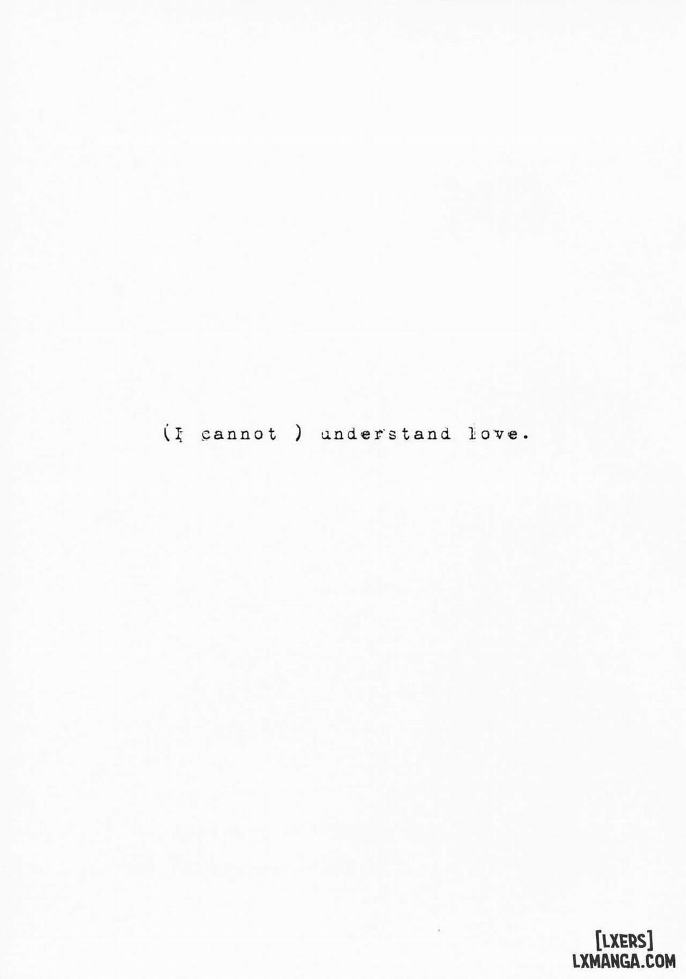 I Cannot Understand Love Oneshot trang 1