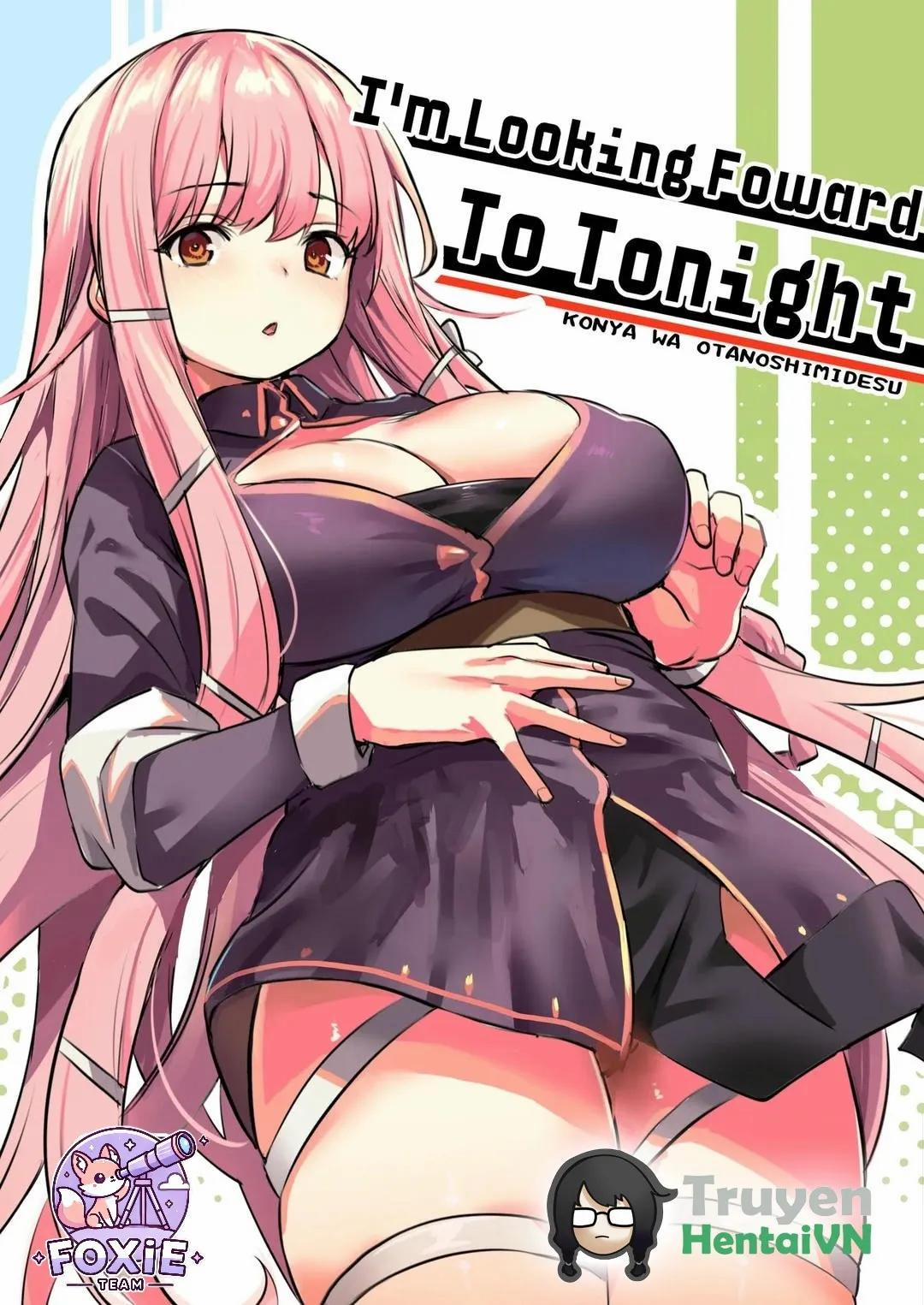 I’m Looking Forward To Tonight Oneshot trang 1