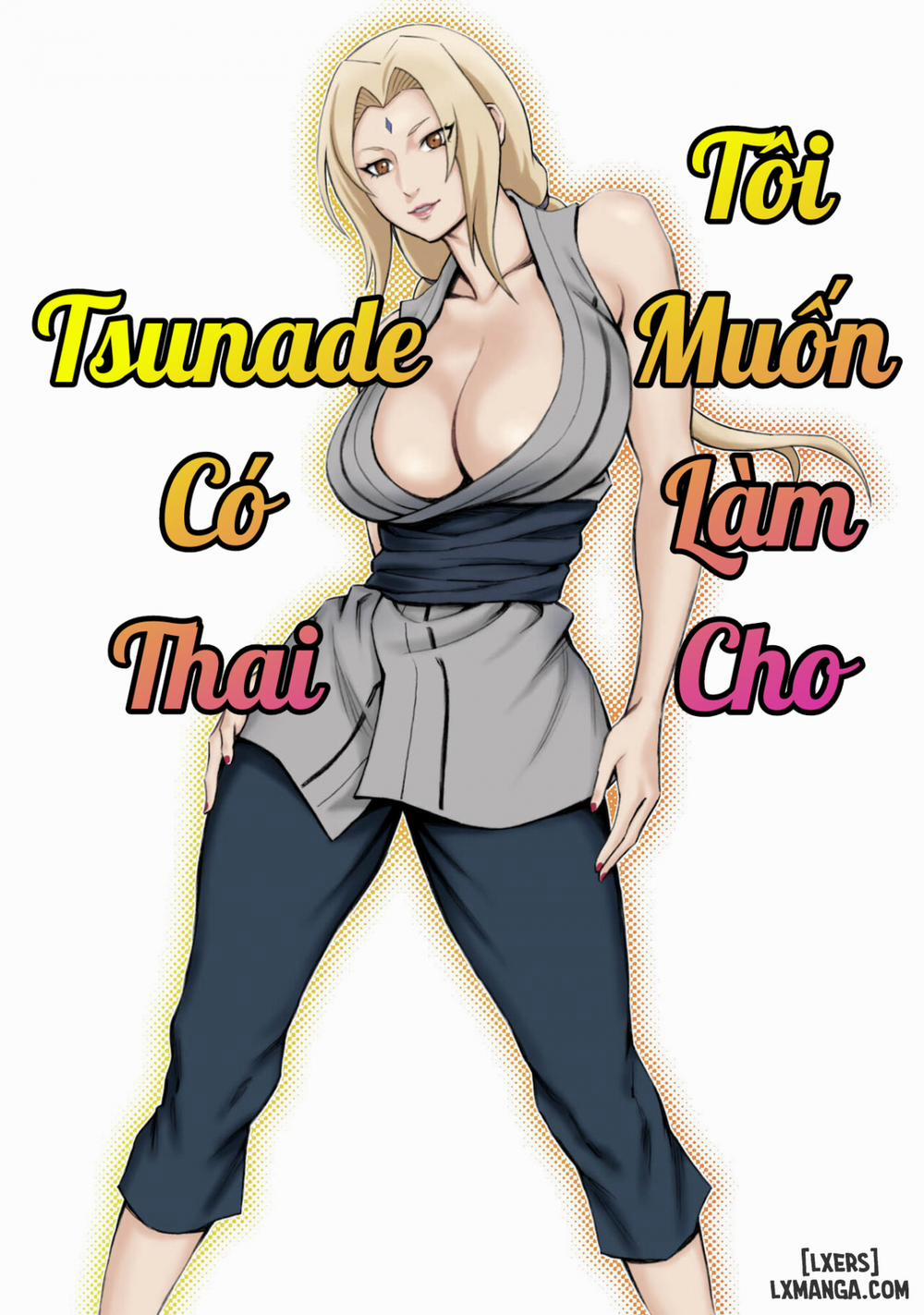 I Want To Make Tsunade-sama Pregnant Oneshot trang 2