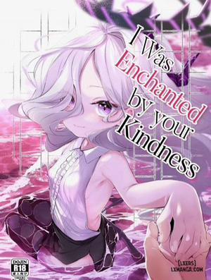 Đọc truyện tranh I Was Enchanted By Your Kindness