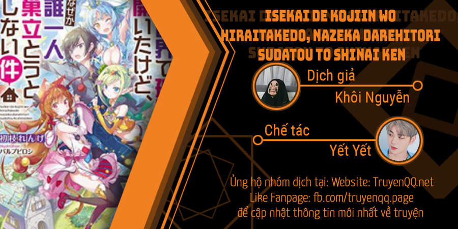 Isekai De Kojiin Wo Hiraita Kedo, Naze Ka Darehitori Sudatou To Shinai Ken 18 trang 0