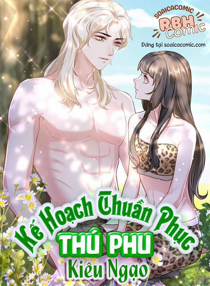 Kế Hoạch Thuần Phục Thú Phu Kiêu Ngạo 15 trang 0