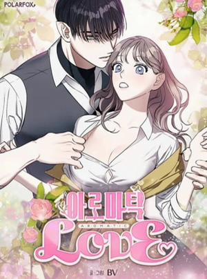 Bìa truyện [Không Che] [18+] Aromatic Love