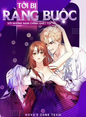 Bìa truyện [Không Che] [18+] Tôi Bị Ràng Buộc Với Những Nam Chính Ghét Tôi, 