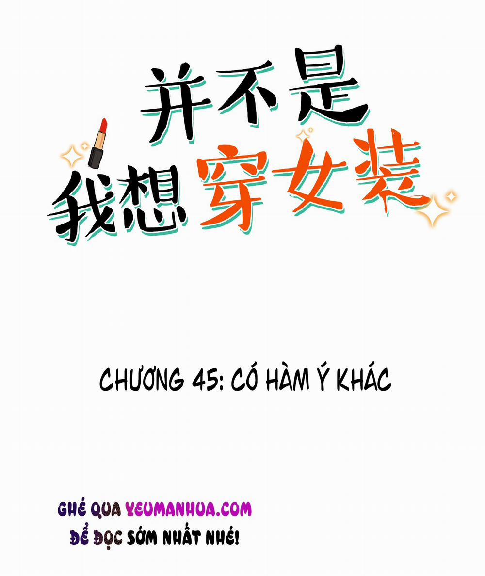 Không Phải Tôi Muốn Giả Gái 45 trang 1