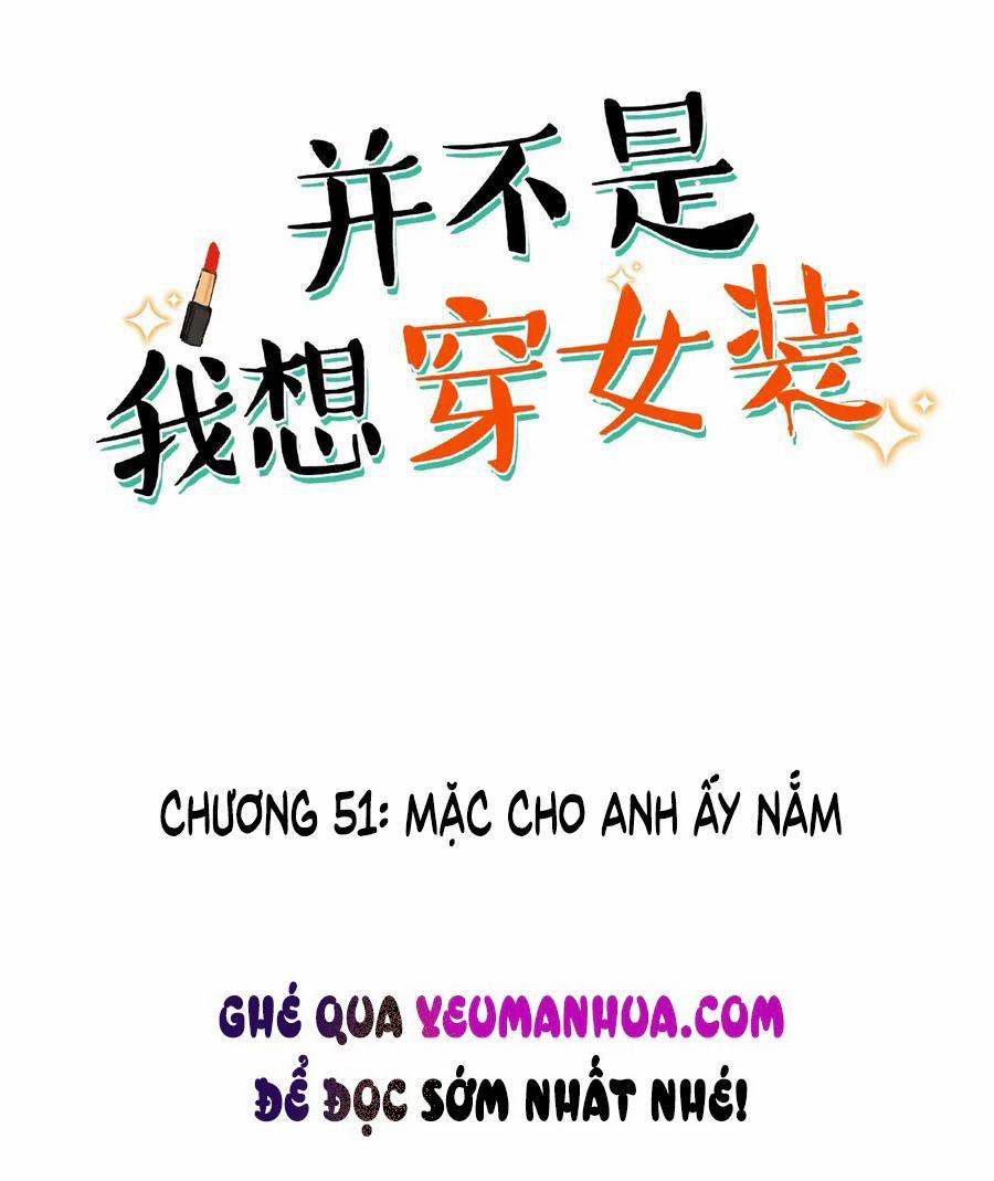 Không Phải Tôi Muốn Giả Gái 51 trang 1