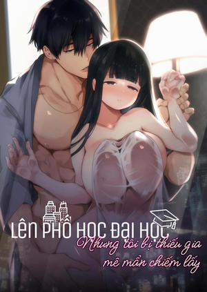 Đọc truyện tranh Lên phố học đại học, nhưng tôi bị thiếu gia mê mẩn chiếm mất