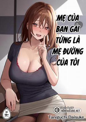 Đọc truyện tranh Mẹ Bạn Gái Từng Là Mẹ Đường Của Tôi
