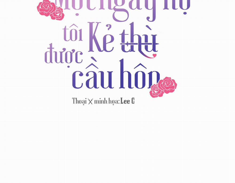 Một Ngày Nọ, Tôi Được Kẻ Thù Cầu Hôn 33 trang 2