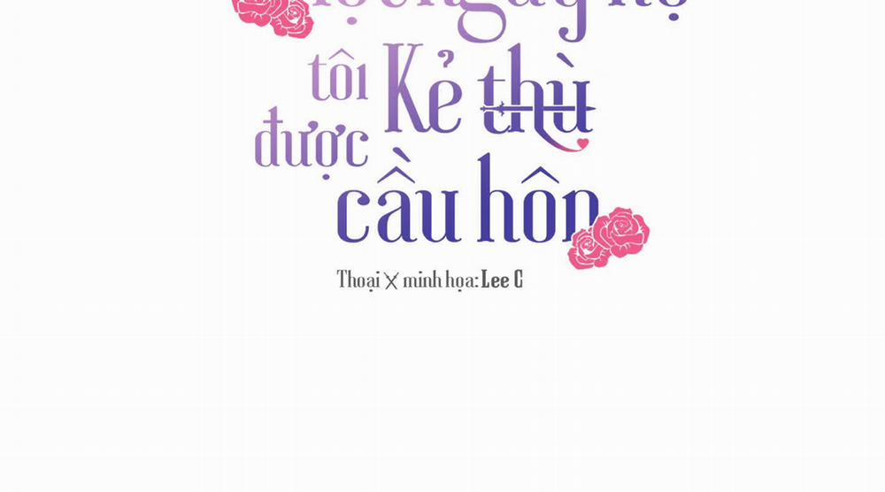 Một Ngày Nọ, Tôi Được Kẻ Thù Cầu Hôn 39 trang 254