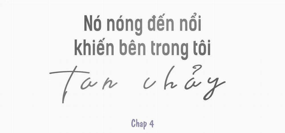 Nó Nóng Đến Nổi Khiến Bên Trong Tôi Tan Chảy 4 trang 0