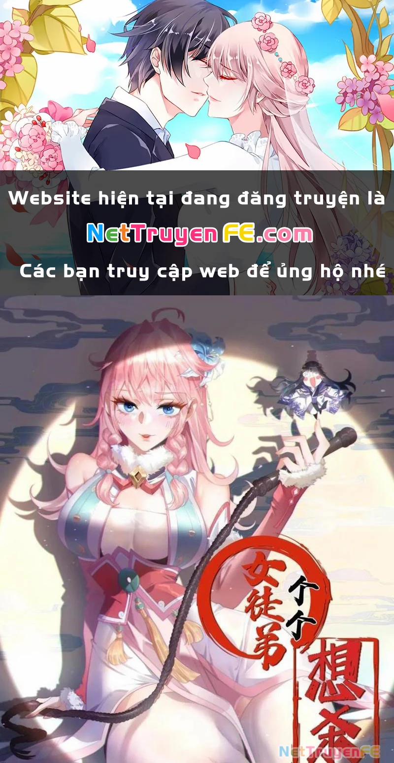 Nữ Đồ Đệ Ai Nấy Đều Muốn Giết Ta 185 trang 0