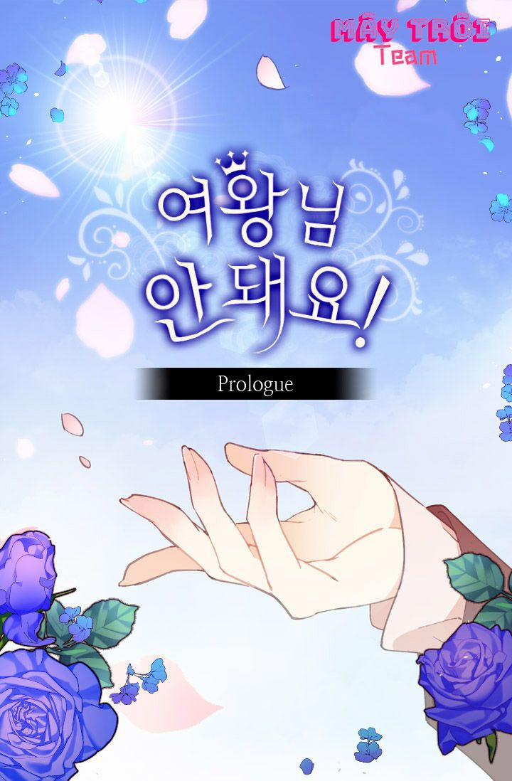 Nữ Hoàng, Người Không Được! 0: Prologue trang 0