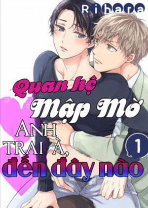 Đọc truyện tranh Quan Hệ Mập Mờ: Anh Trai À, Đến Đây Nào