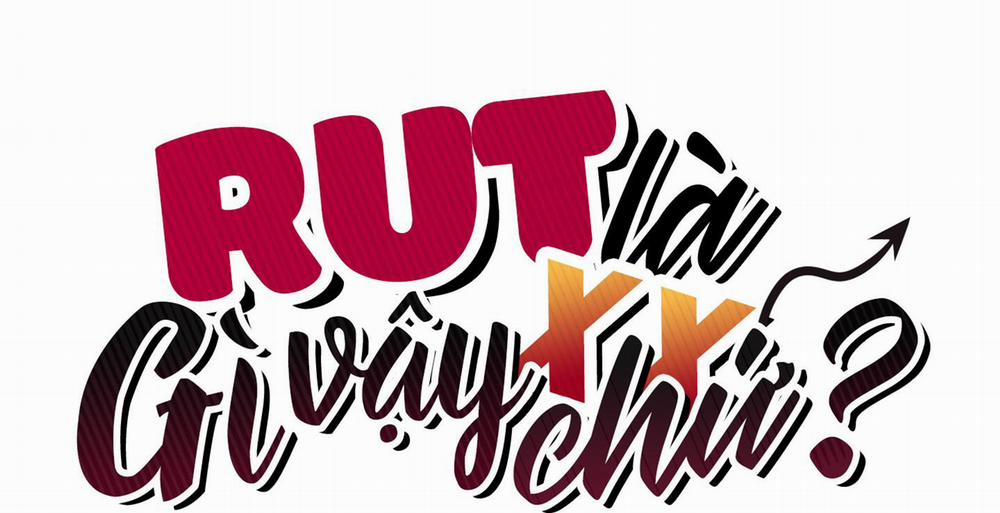 Rut Là Gì Vậy Chứ? 7 trang 3