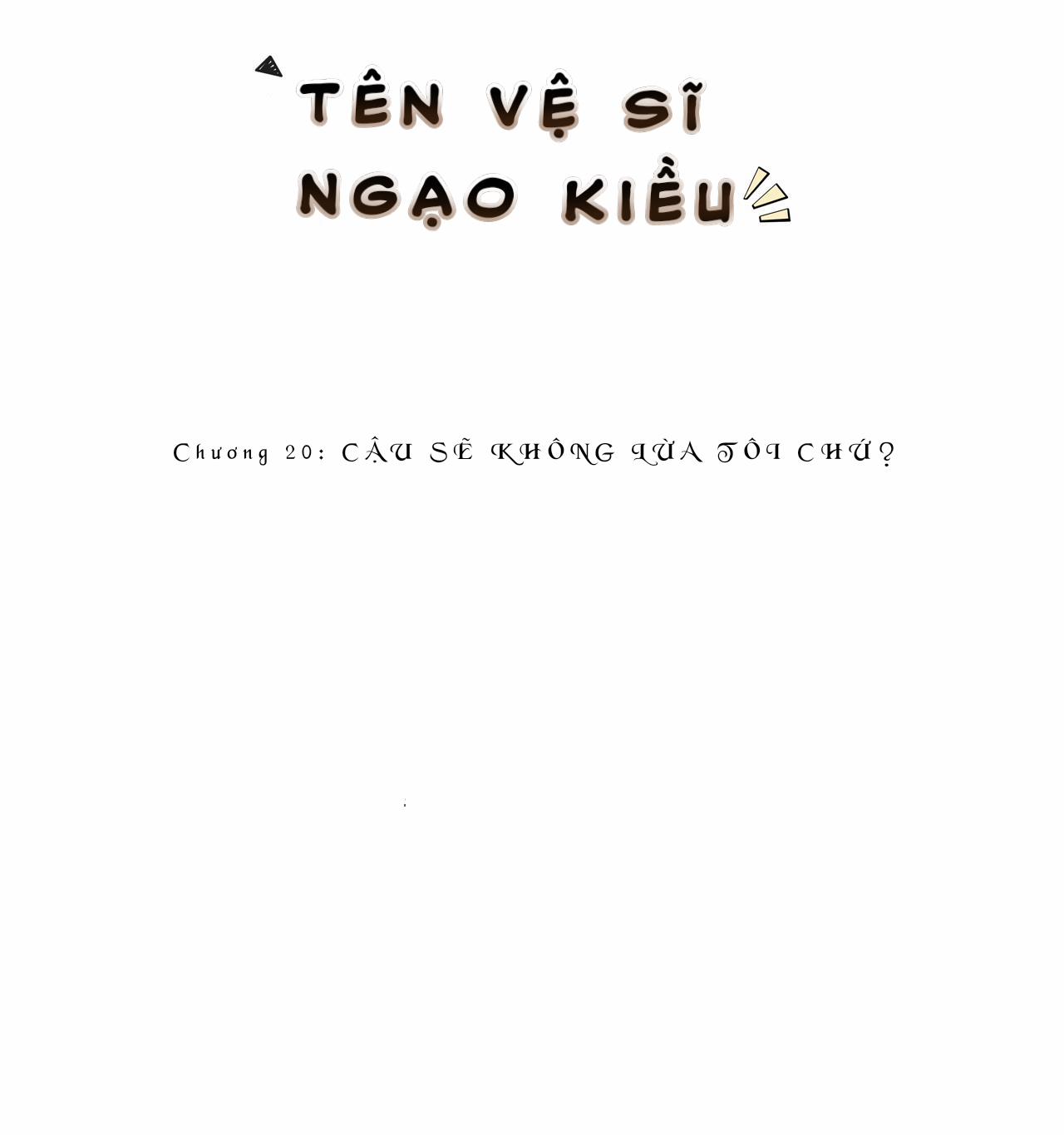 Tên Vệ Sĩ Ngạo Kiều 20 trang 1