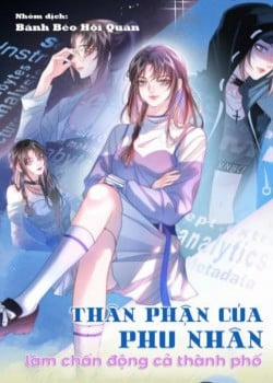 Đọc truyện tranh Thân Phận Của Phu Nhân Làm Chấn Động Cả Thành Phố.