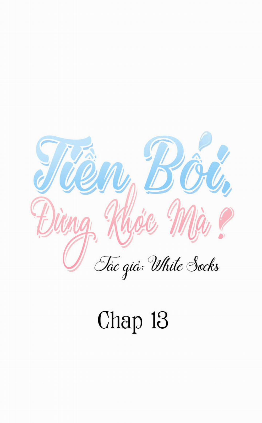 Tiền bối, đừng khóc mà! 13 trang 0