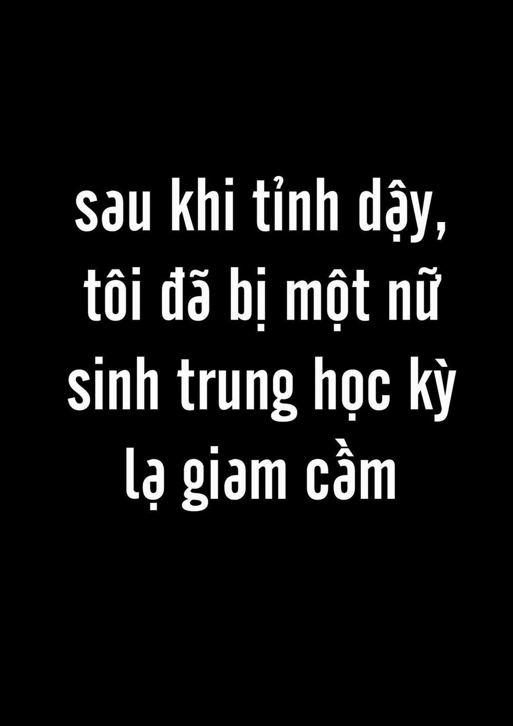 Tôi Bị Một Nữ Sinh Trung Học Kỳ Lạ Giam Cầm 1 trang 2