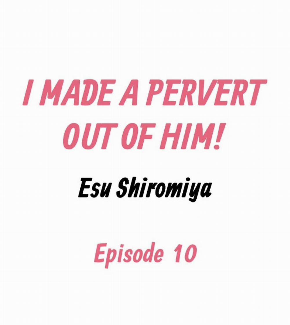 Tôi đã Khiến Anh ấy Lộ Rõ Bản Chất Là Một Kẻ Biến Thái 10 trang 1