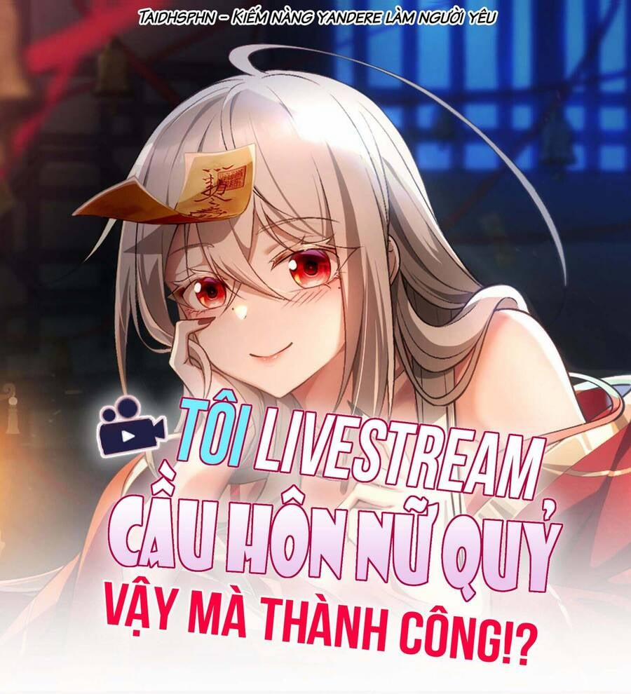 Tôi Livestream Cầu Hôn Nữ Quỷ Vậy Mà Thành Công!? 13 trang 1
