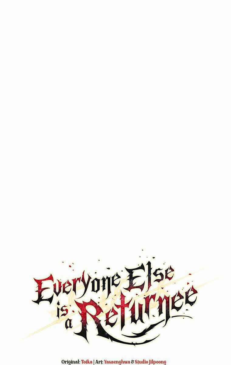 Trừ Tôi Tất Cả Đều Là Quy Hồi Giả 10 trang 144