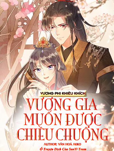 Vương Phi Khiêu Khích : Vương Gia Muốn Được Chiều Chuộng 1 trang 0