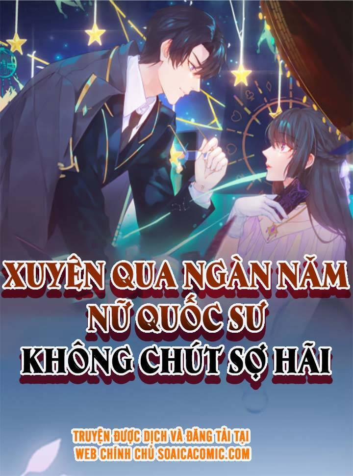 Xuyên Qua Ngàn Năm Nữ Quốc Sư Không Chút Sợ Hãi 2 trang 0